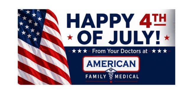 Happy 4th of July from American Family Medical! - American Family Medical
